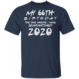 My 66th Birthday The One Where I was Quarantined 2020 Men's Shirt T-Shirt