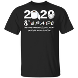 8th Grade The Year When Shit Got Real Quarantined Shirt Quarantine T-Shirt