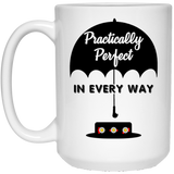 Mary Poppins Practically Perfect in Every Way - Funny Coffee Mugs or Tea Cup Cool Birthday christmas Gifts for Men, women, him, boys and Girls 15Oz