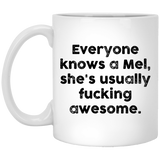 Everyone knows a Mel, she's usually fucking Awesome. Coffee Mug, Motivational Funny Inspired Quotes Saying Printed White Mug Coffee/Tea Cup 11oz