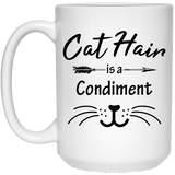 Cat Hair is a Condiment Mug, Pet Mug, Pet Coffee Cup, Cat Lover Gifts, Pet Gifts, Custom pet Mug, Cat Lover Mug, Cute Pet Mug, Cat Hair Mug 15Oz