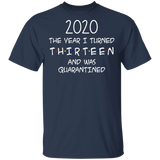 2020 The Year I Turned Thirteen and was Quarantined Shirt T-Shirt