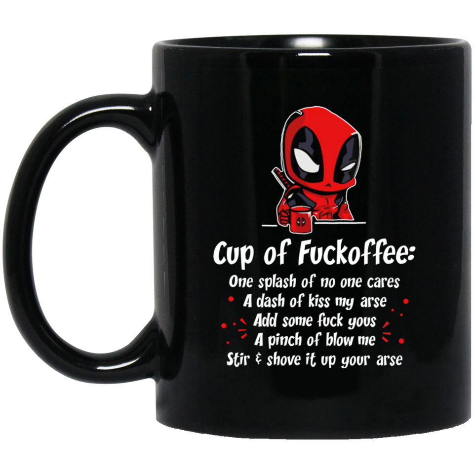 DEADPOOL NICE HOT CUP OF FUCKOFFEE ONE SPLASH 11 oz. Black Mug Coffee/Cocoa Mug & Tea Cup Best Funny Gift for Family Friends Daughter.