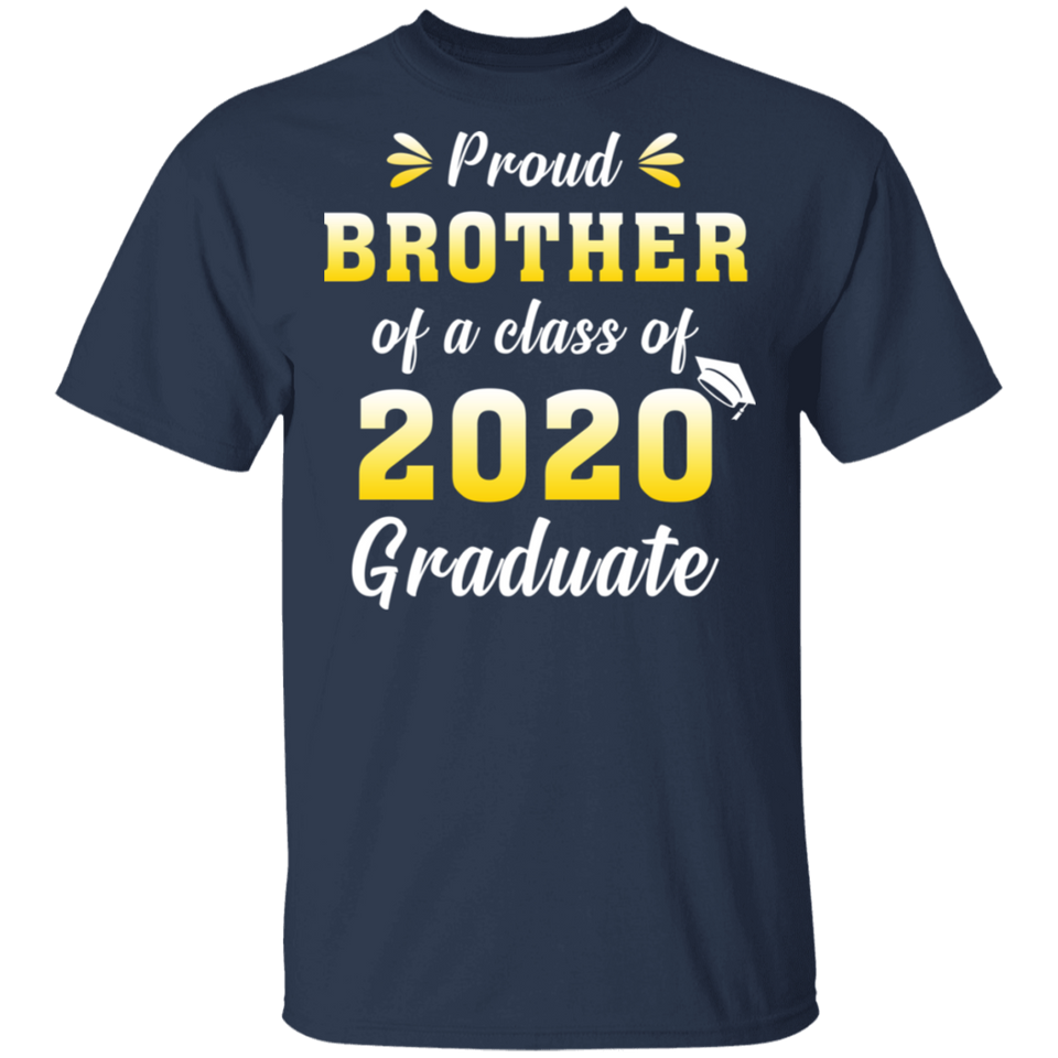 Proud Brother of A Class of 2020 Graduate T-Shirt Senior 2020 Quarantined