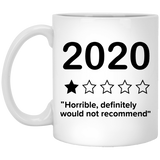 Covid mug 2020 Horrible Definitely Would Not Recommend Mug, Art prints around and large C handles for comfort, Gift For Coffee Lover Ceramic Coffee Mug, Tea Cups White 11oz