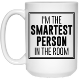 I'm The Smartest Person In The Room White Ceramic Coffee Mug Tea Cup 15Oz