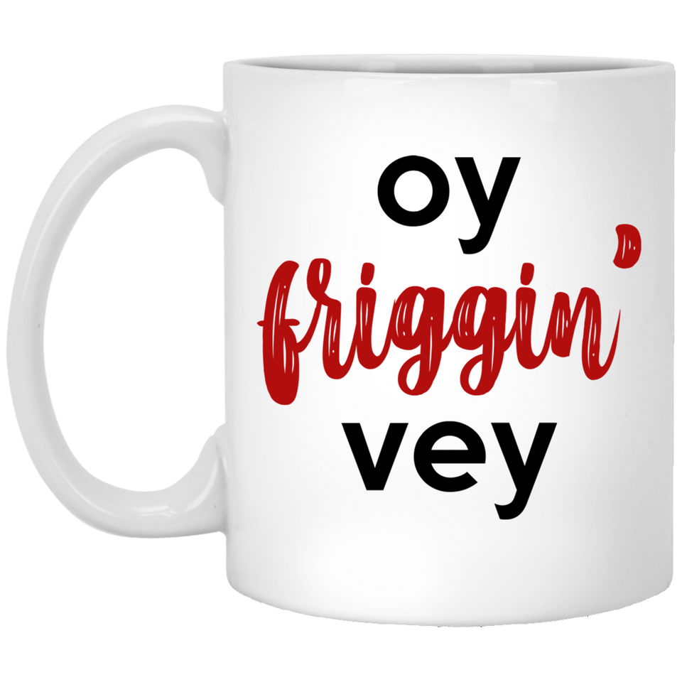 Oy Friggin' Vey Mug - Unique Coffee Mug, Funny Dietitian Gift - Dietetics Coffee Mug - Nutritionist Gift - Rude Mug Coffee Cup 11Oz