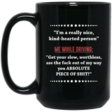 “I’m a really nice, kind-hearted person.” - Me While Driving - Road Rage Inspired Coffee Mug, New Job Gift Funny Mug Work Office Banter Present Joke, Novelty Funny Coffee Mug 15Oz Black