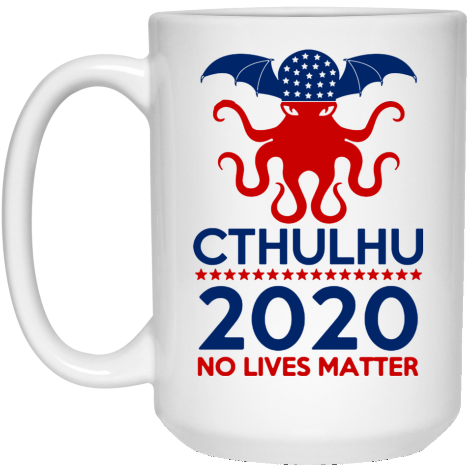 Cthulhu 2020 No Lives Matter Coffee Mug, Cthulhu Coffee Mug, Cthulhu Mythos Cup, Miskatonic University, Call of Cthulhu, Lovecraft Fan Gift Coffee Mu 15oz