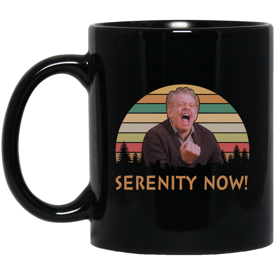 Serenity Now Vintage Retro Mug Gift Frank Costanza Seinfeld Coffee Mug 11oz, Serenity Now Coffee Mug Best Funny Gifts Sarcastic Mug