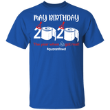 May Birthday Shirt, May Birthday 2020 The Year When Shit Got Real T-Shirt - Youth B