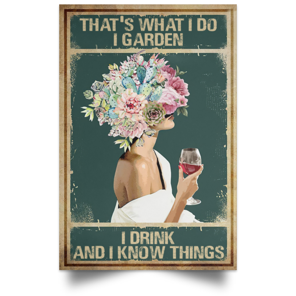 That's What I Do I Garden Drink Wine and Know Things Gardening Pot Head Girl Woman Portrait Vertical Poster Print Wall Art Hanging Home Decor Office Decorations - No Frame