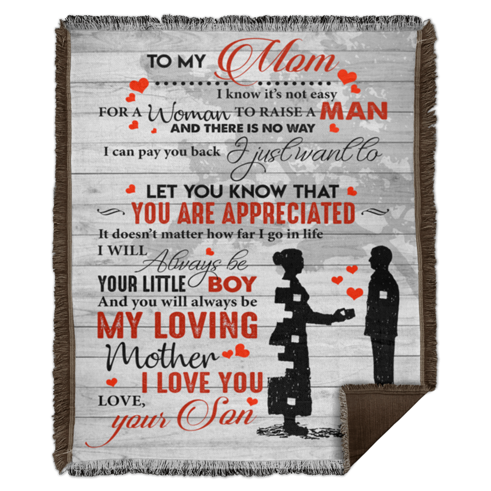 to My MOM Blanket, to My Mom I Know It's Not Easy for A Woman to Raise A Man from Son Fleece Blanket, Blanket for Mom Mother - Woven Blanket - 50x60