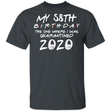 My 58th Birthday The One Where I was Quarantined 2020 Men's Shirt T-Shirt