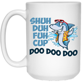 Shuh duh fuh cup, shark mug, doo doo doo mug, Funny coffee mug, baby shark, mommy shark, shuh duh fuh cup mug, Funny Shark Shuh Duh Fuh Cup Doo Doo Doo Novelty Mommy Coffee Mug 15Oz