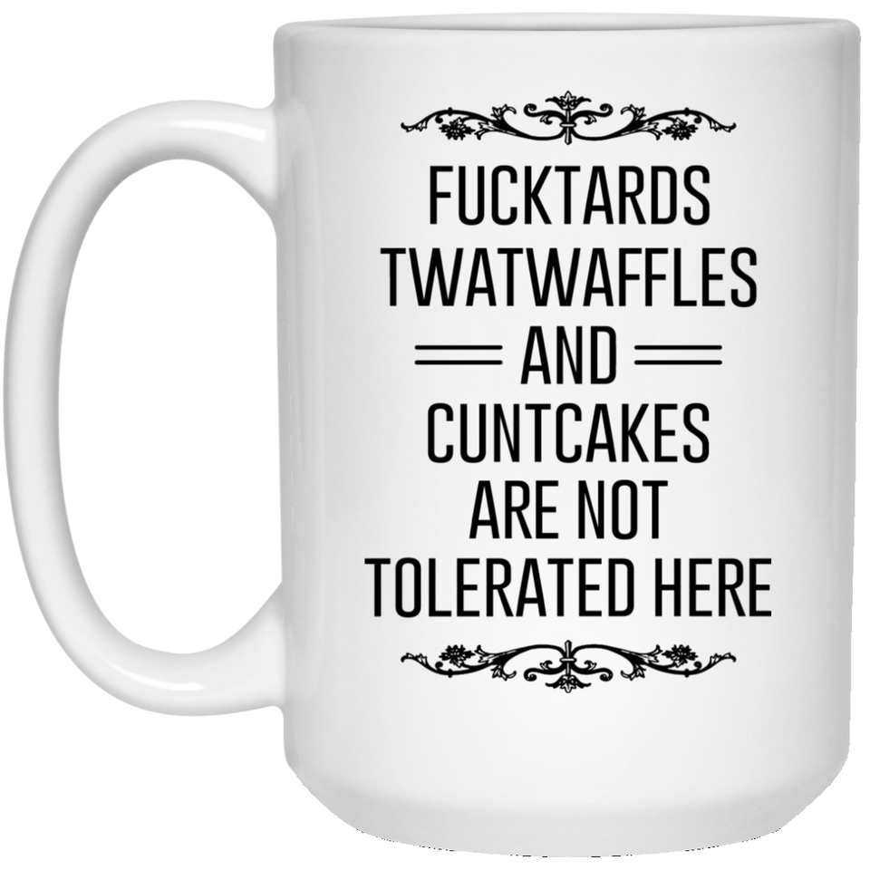 Jyotis - Fucktards Twatwaffles and Cuntcakes Are Not Tolerated Here  Coffee Mug, Sarcastic Sayings Funny Coffee Mug with sayings Perfect Gift for Boyfriend Husband Woman Wife Sister Girlfriend  15Oz