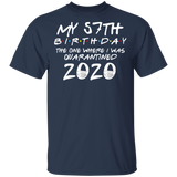 My 57th Birthday The One Where I was Quarantined 2020 Men's Shirt T-Shirt