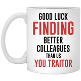 Funny new job mug, Novelty Funny Coffee Mug, Good Luck Finding Better Work Colleagues Than Us, New Job Gift Funny Mug Work Office Banter Present Joke 11Oz