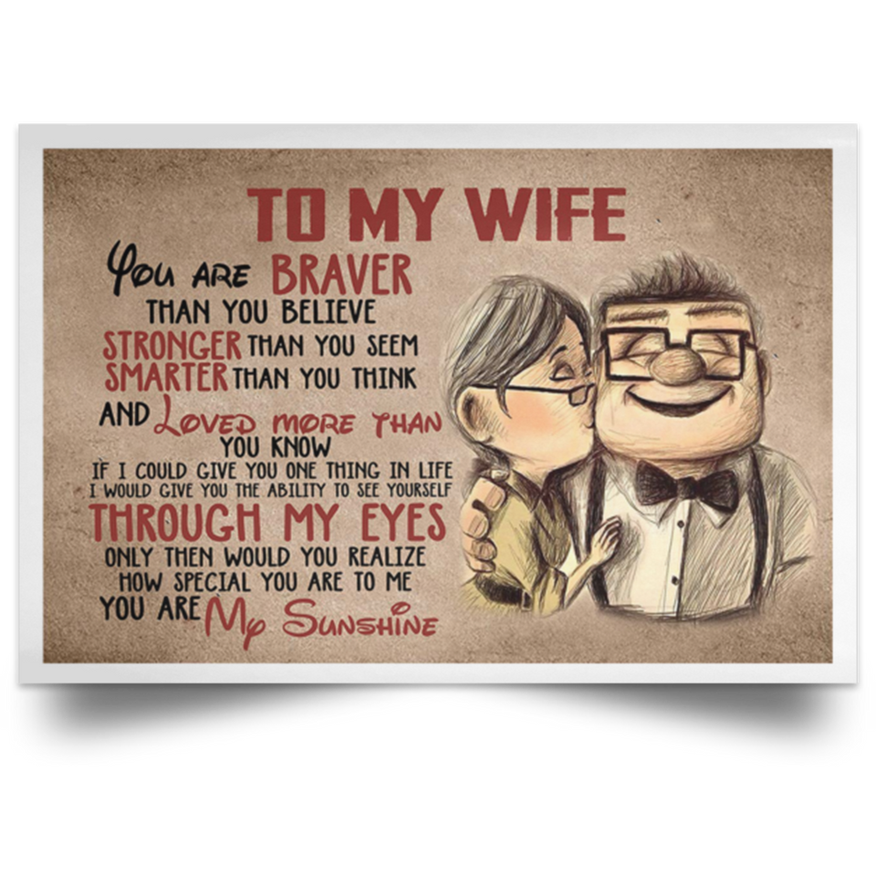 to My Wife You are Braver Than You Believe Stronger Than You Seem Smarter Than You Think and Loved Mor Than Poster [No Frame] - Landscape Print Poster Wall Art Home (18" x 12")
