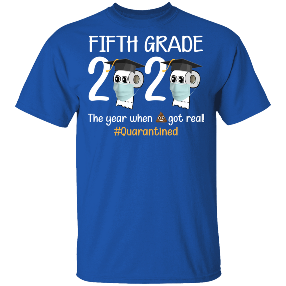 fifth Grade The Year When Shit Got Real Quarantined Shirt Youth T-Shirt