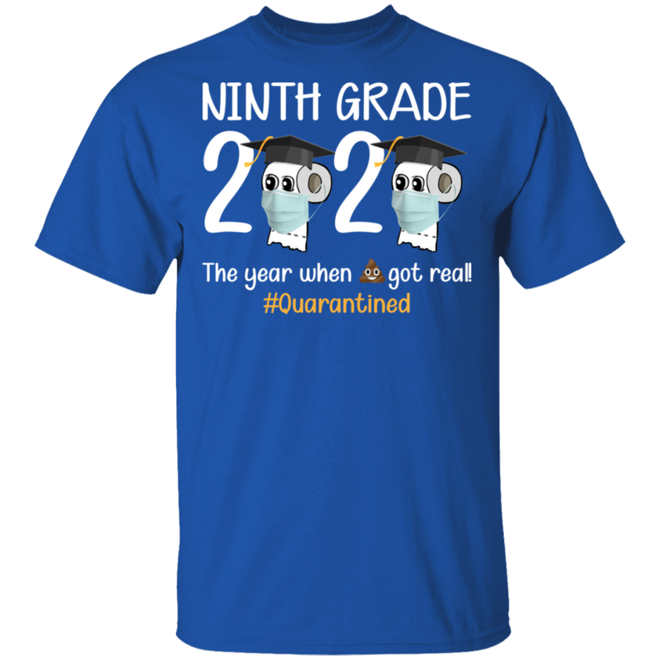 ninth Grade The Year When Shit Got Real Quarantined Shirt Youth T-Shirt
