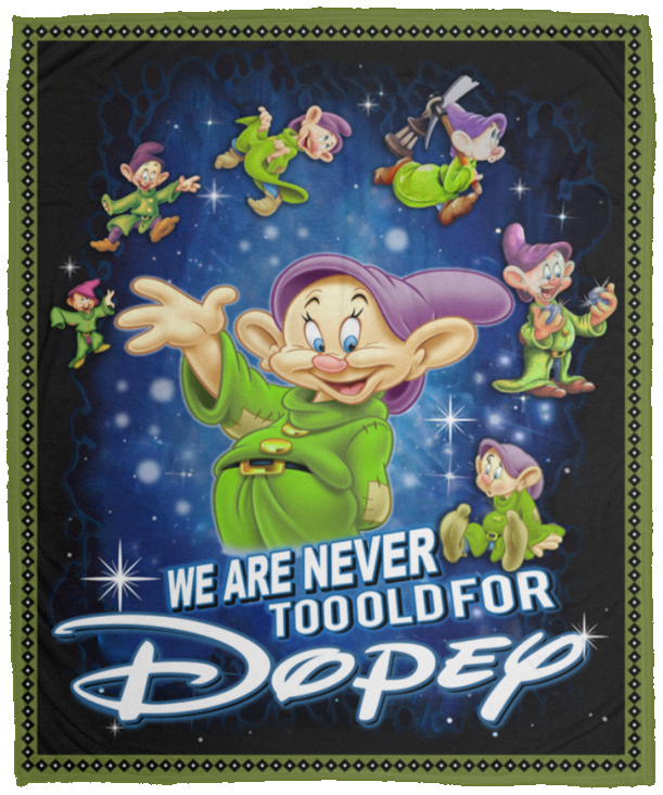 We Are Never Too Old For Dopey Blanket, Dopey Fleece, Sherpa Blanket VPM Cozy Plush Fleece Blanket - 50x60