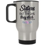 Jyotis - Sisters Are Like Fat Thighs They Stick Together, Sister Stainless Steel Travel Mug, Funny Sister Mug, Gift for Sister, Worlds Best Sister
