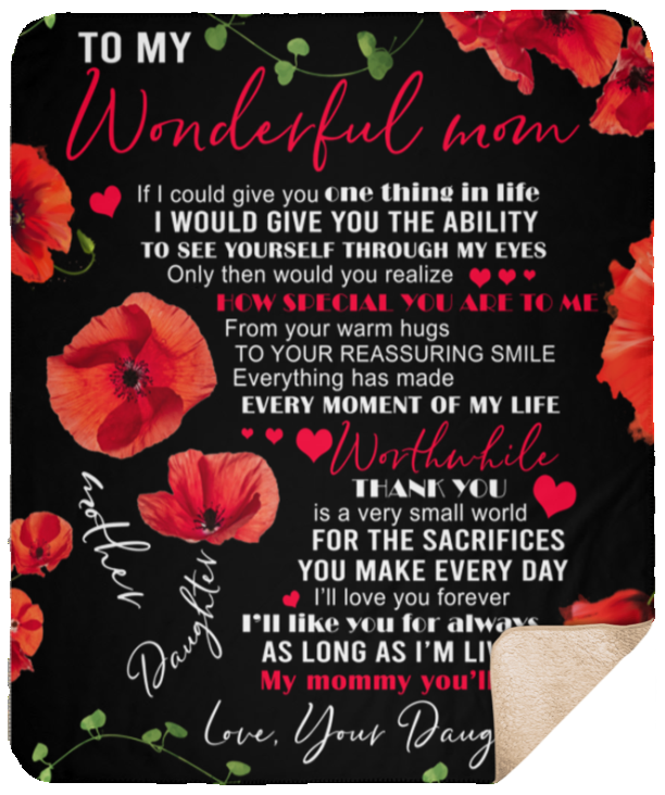 to My Wonderful MOM Blanket, to My Mom Blanket, to My Wonderful MOM How Special You are to ME 3D Pattern Custom Fleece Photo Blanket Fan Gift for Mom Mother - Sherpa Blanket - 60"x80"