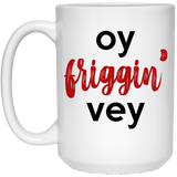 Oy Friggin' Vey Mug - Unique Coffee Mug, Funny Dietitian Gift - Dietetics Coffee Mug - Nutritionist Gift - Rude Mug Coffee Cup 15Oz