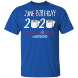 June Birthday Shirt, June Birthday 2020 The Year When Shit Got Real T-Shirt