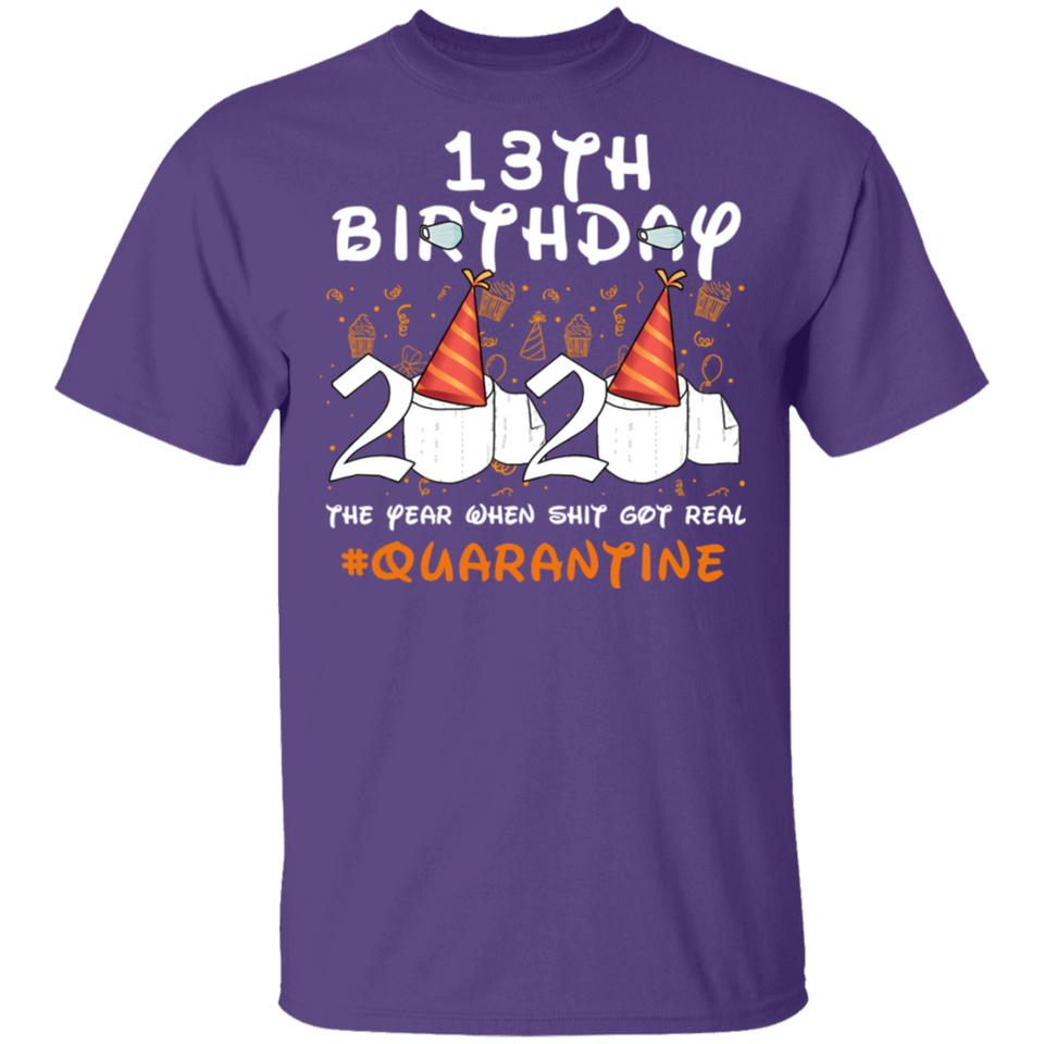 13th Birthday Shirt 2020 The Year When Shit Got Real Quarantined T-Shirt