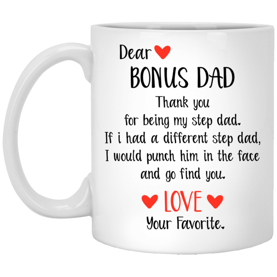 Dear Bonus Dad Thank You For Being My Step Dad Coffee Mug - Funny Happy Father's