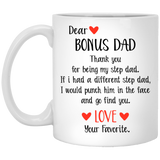Dear Bonus Dad Thank You For Being My Step Dad Coffee Mug - Funny Happy Father's