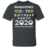 13th Birthday 2007 None of You Invited Quarantine T-Shirt Men's Shirt