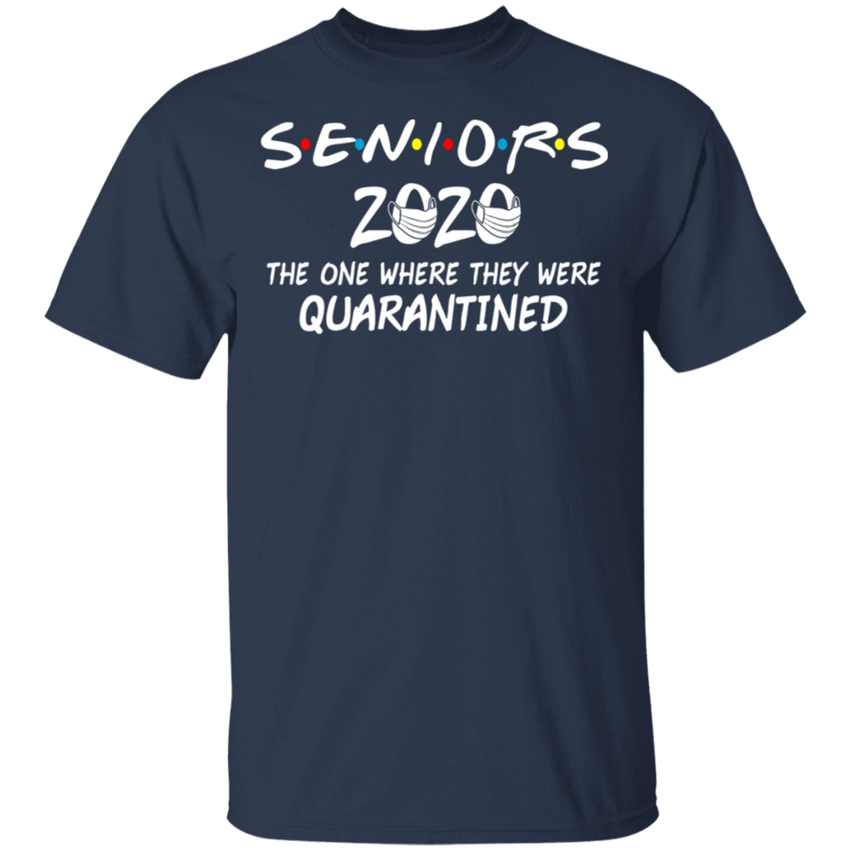 Seniors 2020 The One Where They were Quarantined Social Distancing T-Shirt