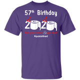 57th Birthday 2020 The Year When Shit Got Real Quarantined Shirt T-Shirt