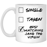 Jane the Virgin Gift for Fans, Lovers. Funny Parody TV Show Mug. Single, Taken, Busy Watching. Poster, Men, Memorabilia, Women, Birthday, Christmas, Father's Day, Mother's Day.