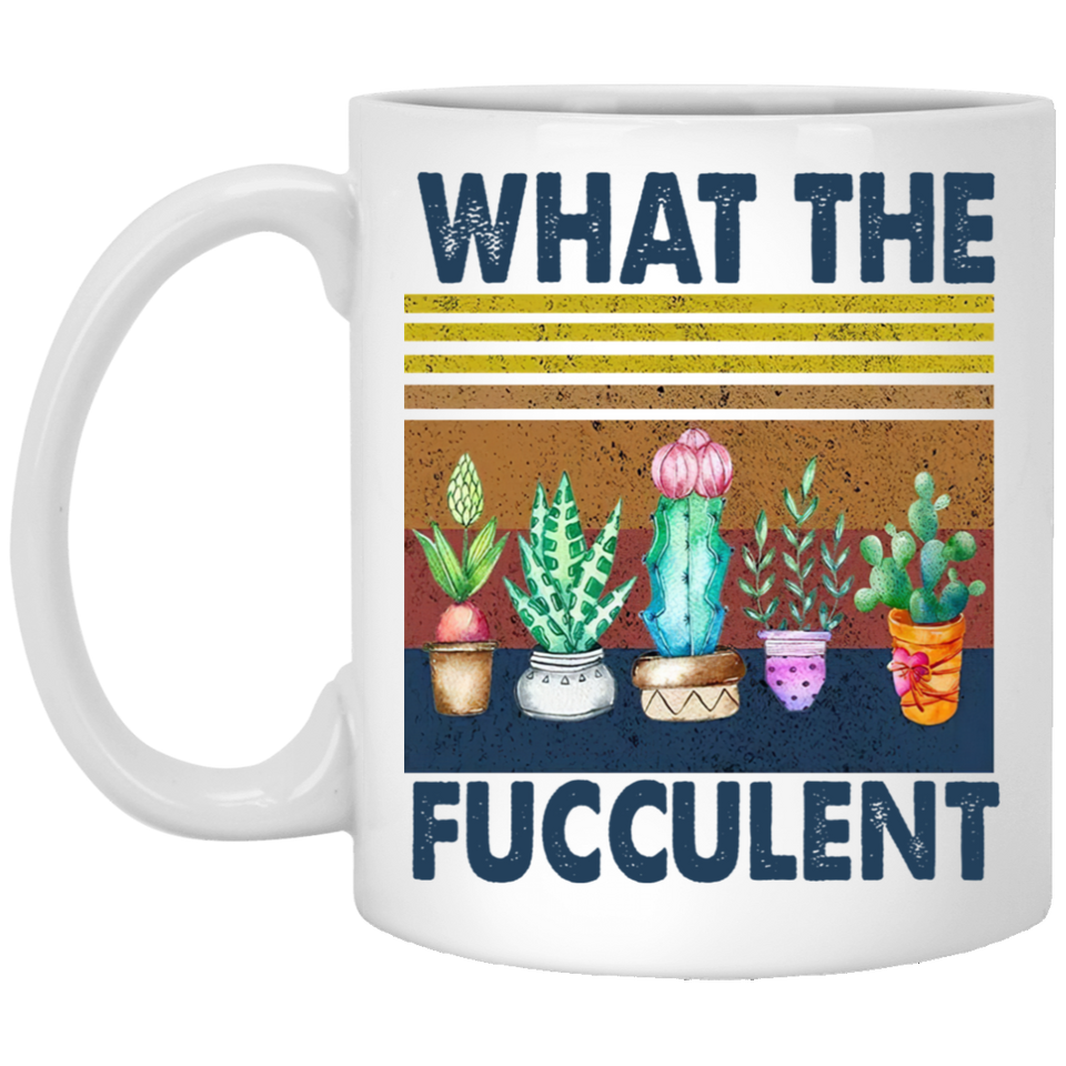 What The Fucculent Mug, Cactus Succulent Plant Garden Lovers Ceramic Coffee Mug, Art prints around and large C handles for comfort, Ceramic Coffee Mug, Tea Cups 11oz