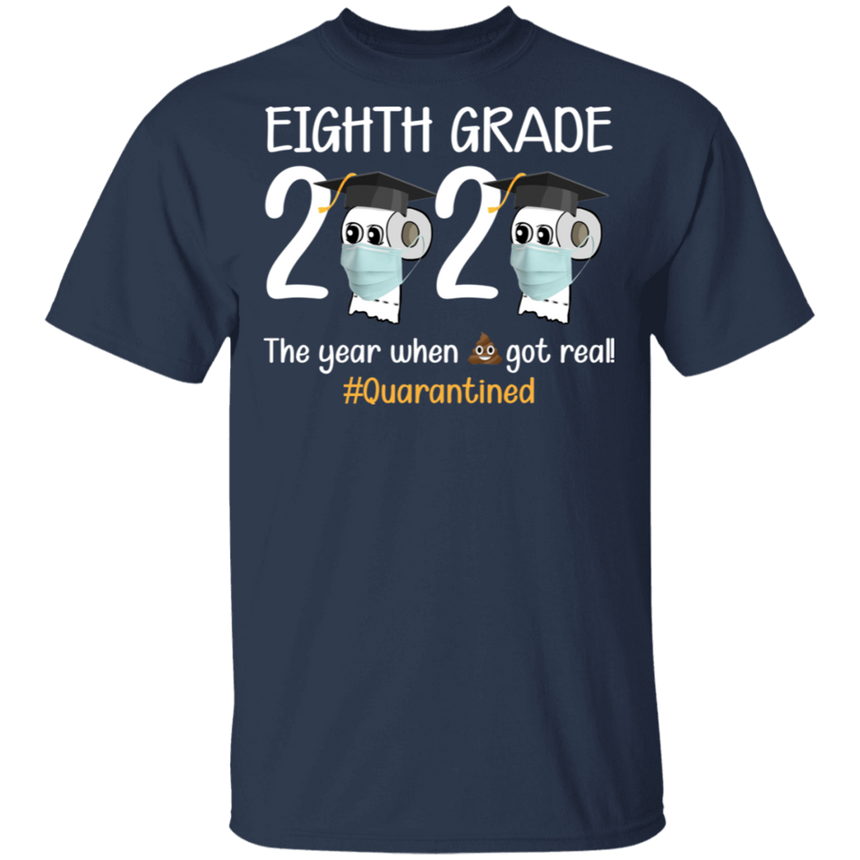 eighth Grade The Year When Shit Got Real Quarantined Shirt Youth T-Shirt