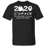 6th Grade The Year When Shit Got Real Quarantined Shirt Quarantine T-Shirt