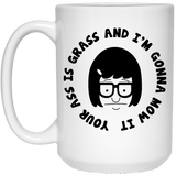 Tina Belcher Your Ass Is Grass and I'm Gonna Mow It Tina Belcher Funny Quote Illustrated Ceramic Coffee Mug Drink Cup, Unique Coffee Mug, Novelty coffee mug 15Oz