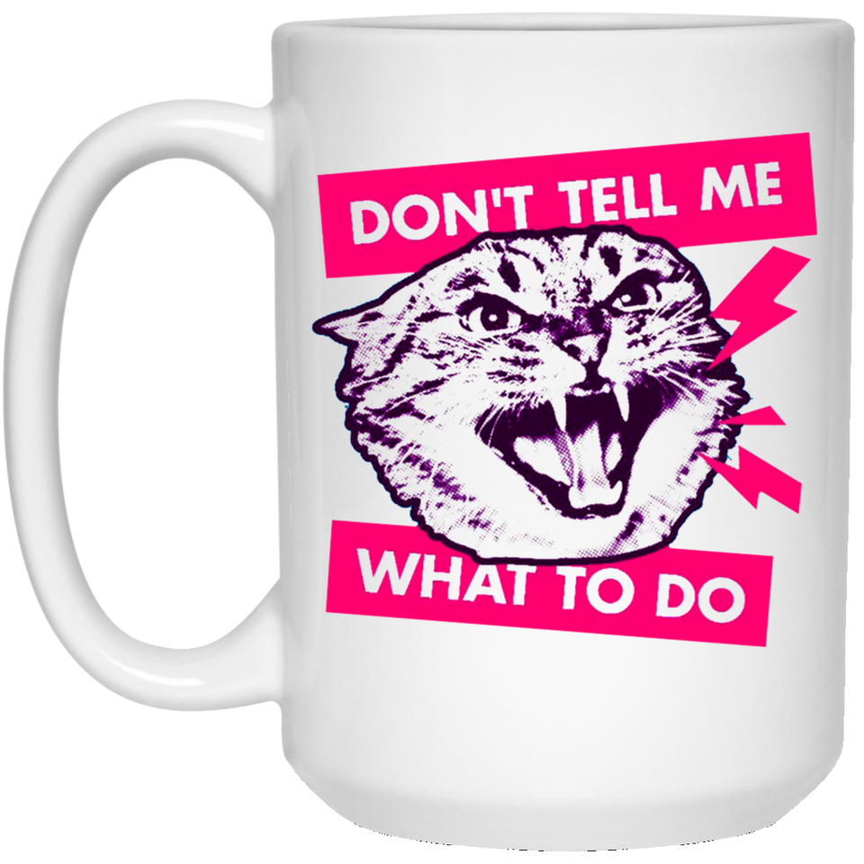 Jyotis - Don't Tell Me What To Do Ceramic Funny Cat Coffee Mug, Badass Cat Classic Coffee Mug Tea Cup Ceramic Mug Best For Christmas/Birthday Gift 15Oz