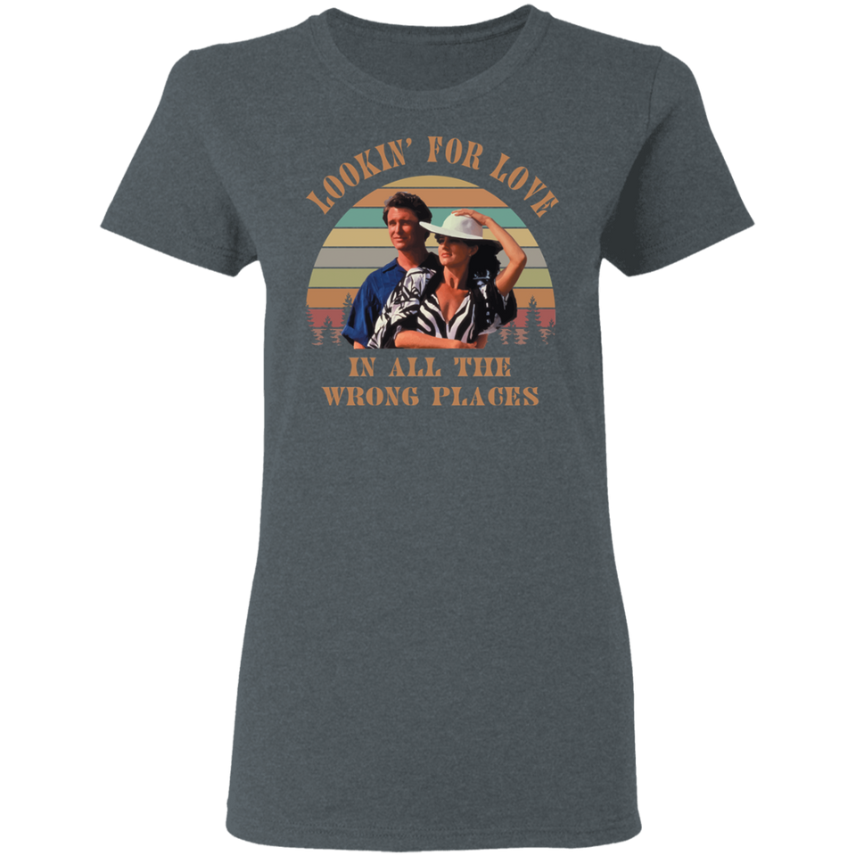 Lookin' for Love in All The Wrong Places Vintage Retro T-Shirt Country Music Bud Davis and Sissy Davis Urban Cowboy G500L Ladies' 5.3 oz. T-Shirt