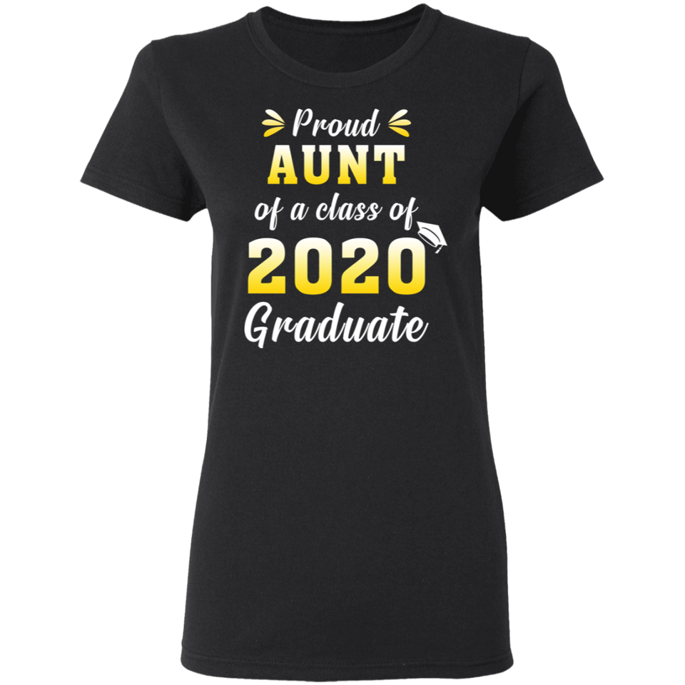 Proud Aunt of A Class of 2020 Graduate T-Shirt Senior 2020 Quarantined