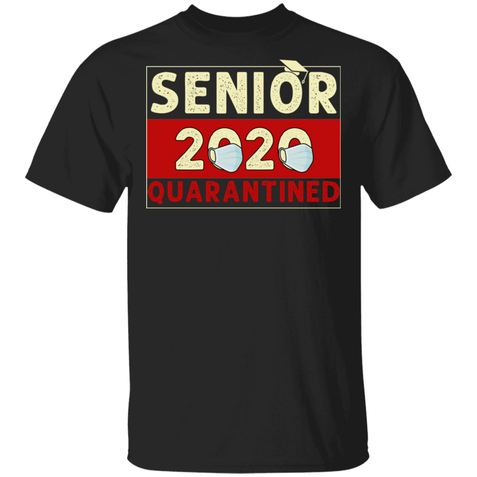 Senior 2020 Quarantined T-Shirt Senior 2020 Quarantined Funny Shirt Shirt