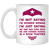Jyotis - I'm Not Saying I'm Wonder Woman Coffee Mug or Tea Cup, Ceramic Material Mugs, Funny Mother's Day Mug 11Oz