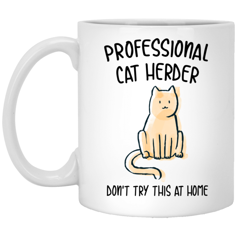 Jyotis - Professional Cat Herder Don't Try This At Home Coffee Mug, Unique Novelty Gift Idea for Her, Mom, Wife, Girlfriend, Sister, Best Friend, BFF 11oz