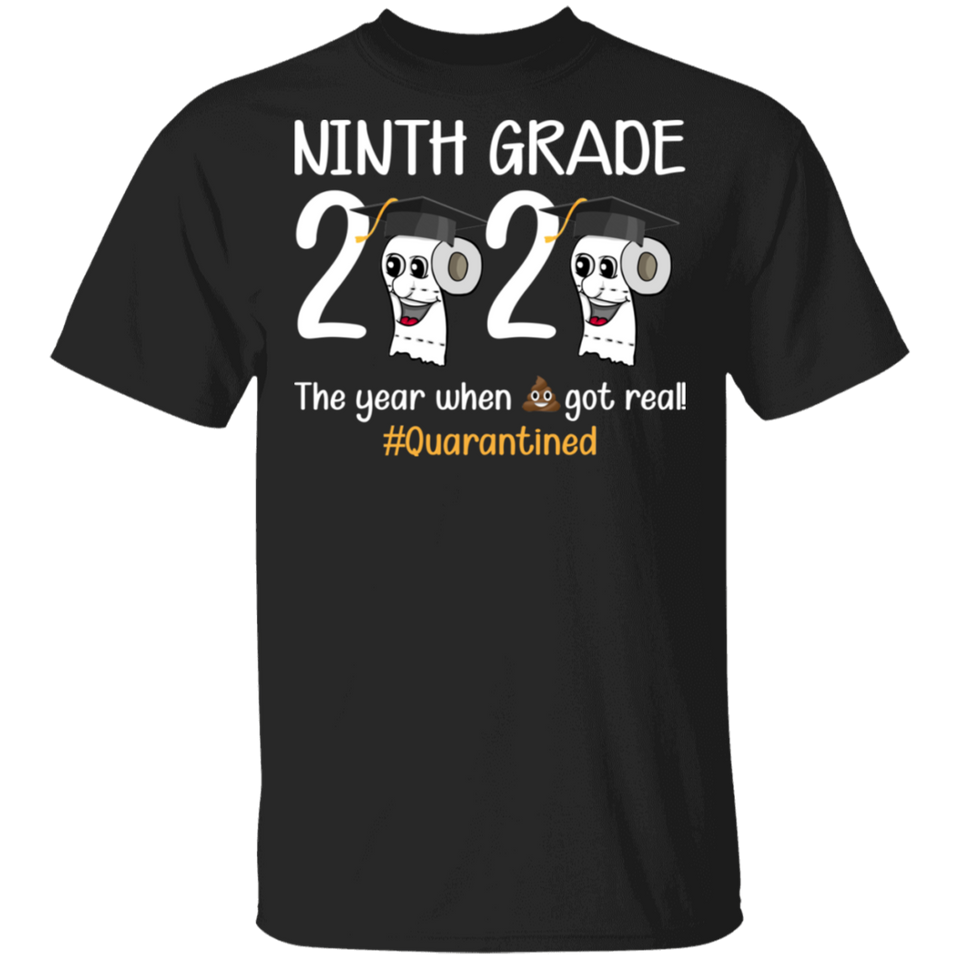 Ninth Grade The Year When Shit Got Real Quarantined Shirt Adult T-Shirt