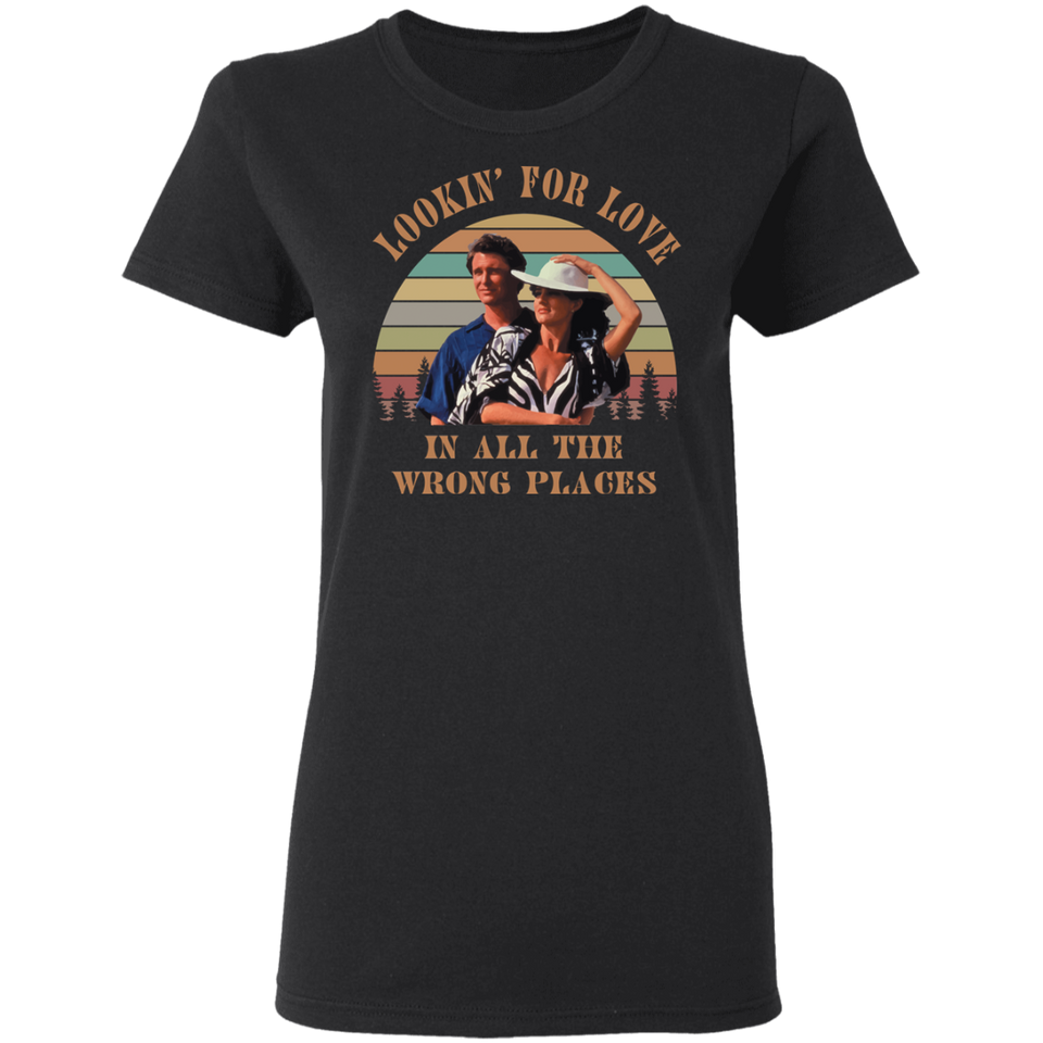 Lookin' for Love in All The Wrong Places Vintage Retro T-Shirt Country Music Bud Davis and Sissy Davis Urban Cowboy G500L Ladies' 5.3 oz. T-Shirt