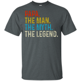 Papa The Man The Myth The Legen (G200 Gildan Ultra Cotton T-Shirt)